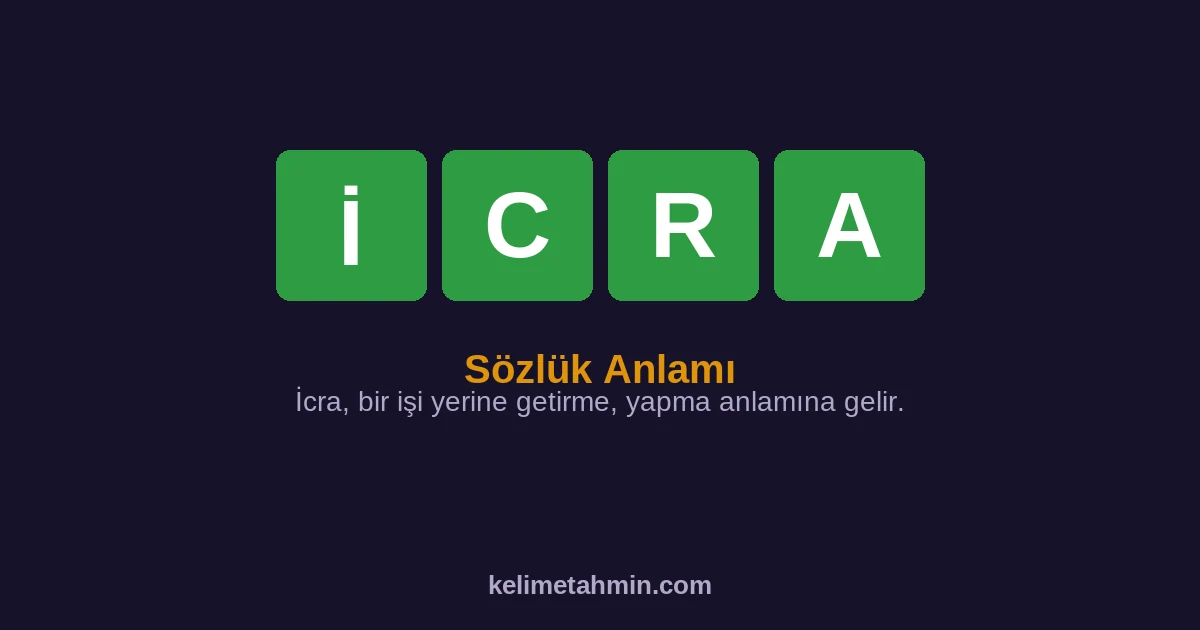 İCRA İCRA — anlamı ve örnek cümleler
