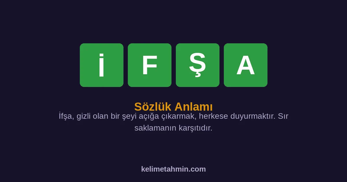 İFŞA İFŞA — anlamı ve örnek cümleler