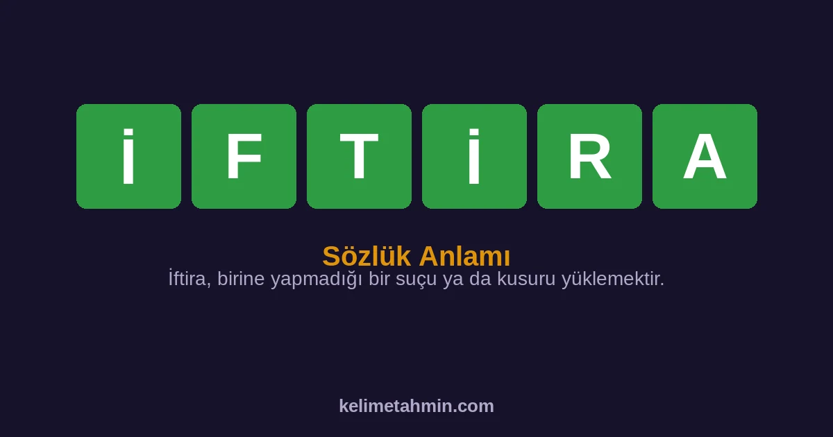 İFTİRA İFTİRA — anlamı ve örnek cümleler