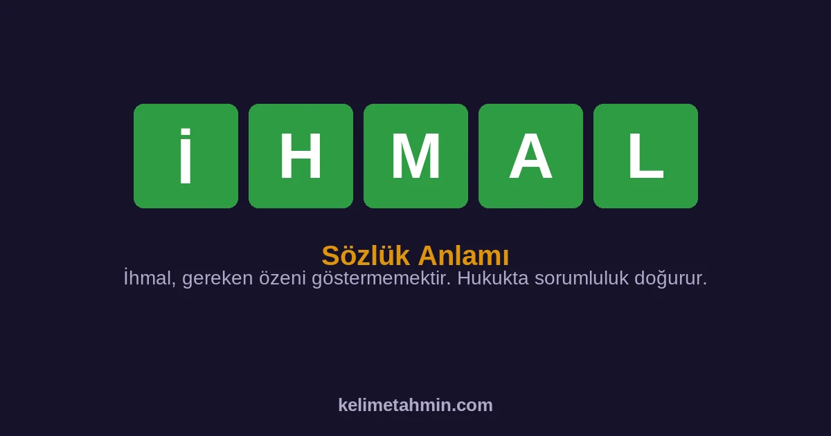 İHMAL İHMAL — anlamı ve örnek cümleler