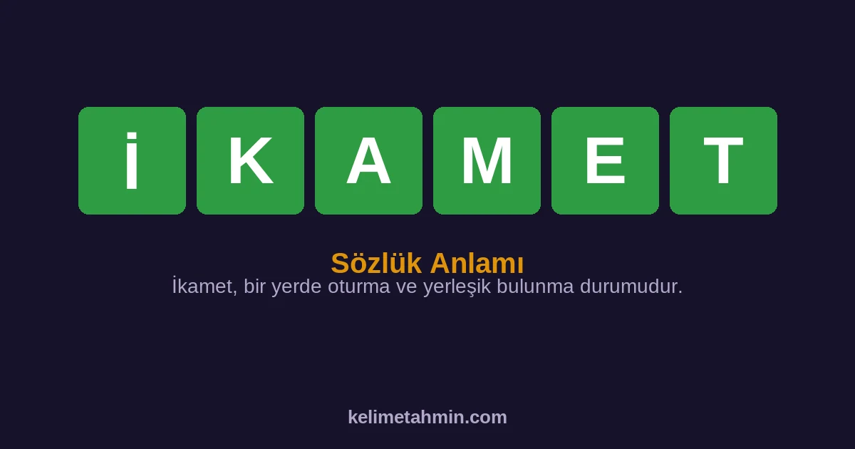 İKAMET İKAMET — anlamı ve örnek cümleler