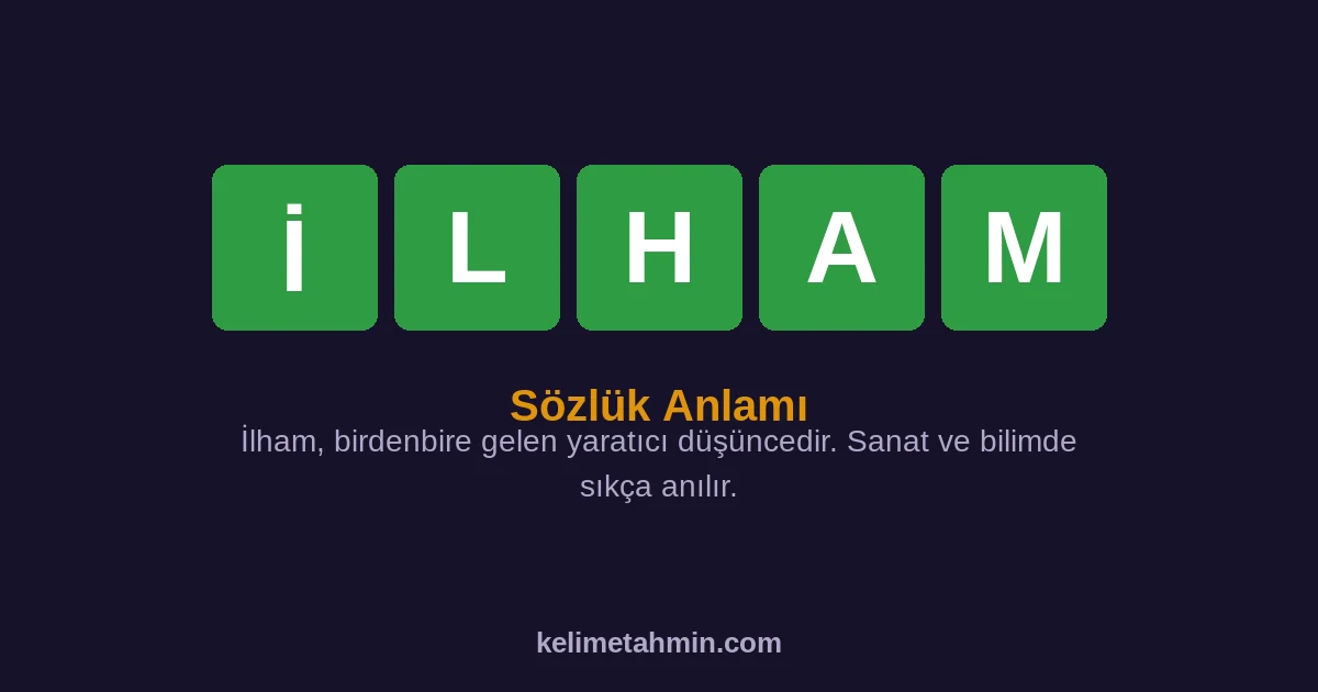 İLHAM İLHAM — anlamı ve örnek cümleler