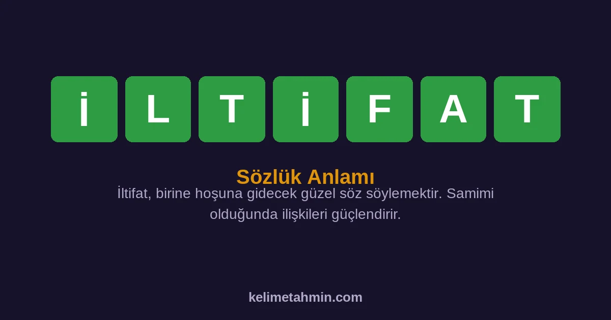 İLTİFAT İLTİFAT — anlamı ve örnek cümleler