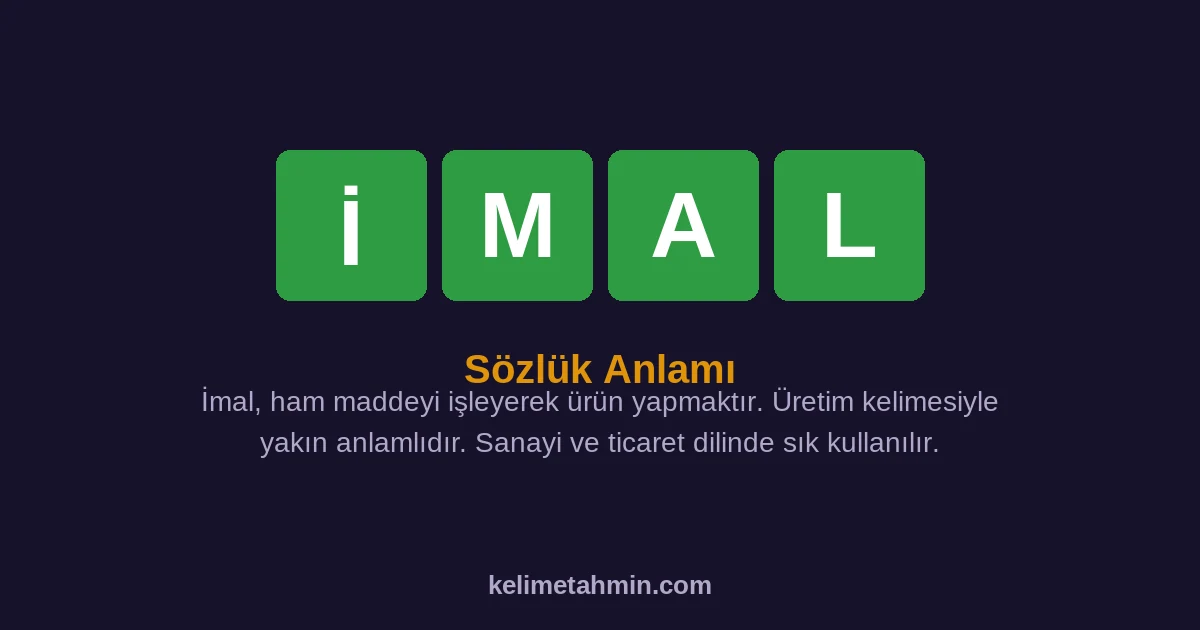 İMAL İMAL — anlamı ve örnek cümleler