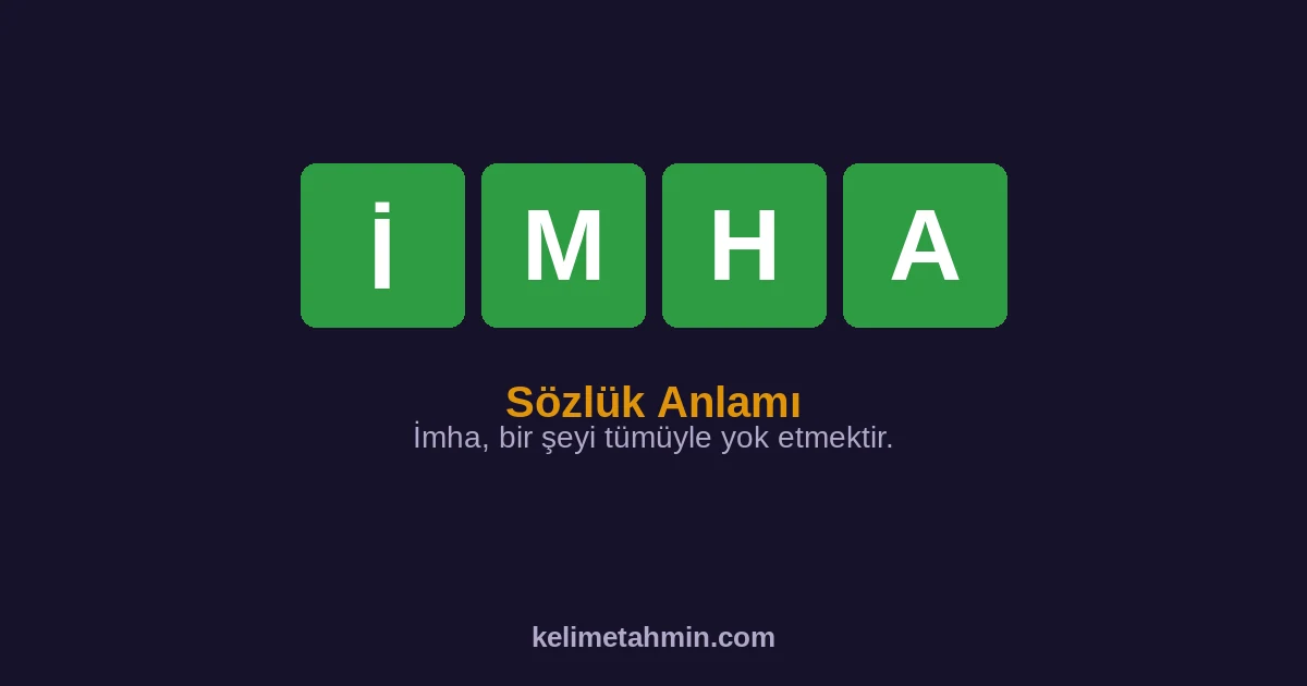 İMHA İMHA — anlamı ve örnek cümleler
