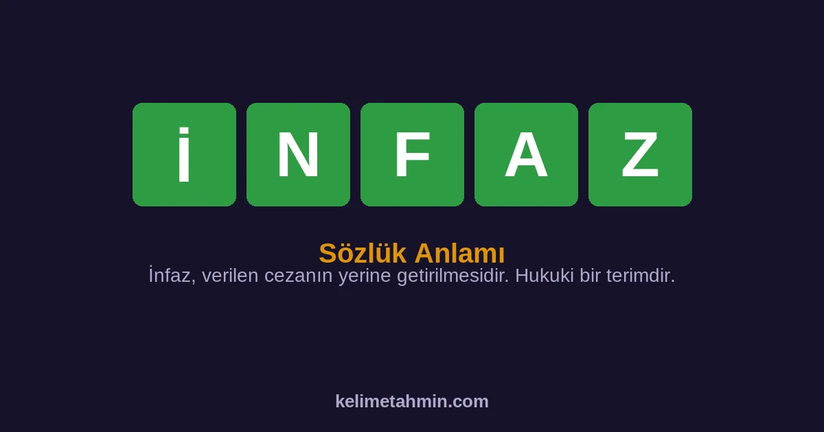 İNFAZ İNFAZ — anlamı ve örnek cümleler