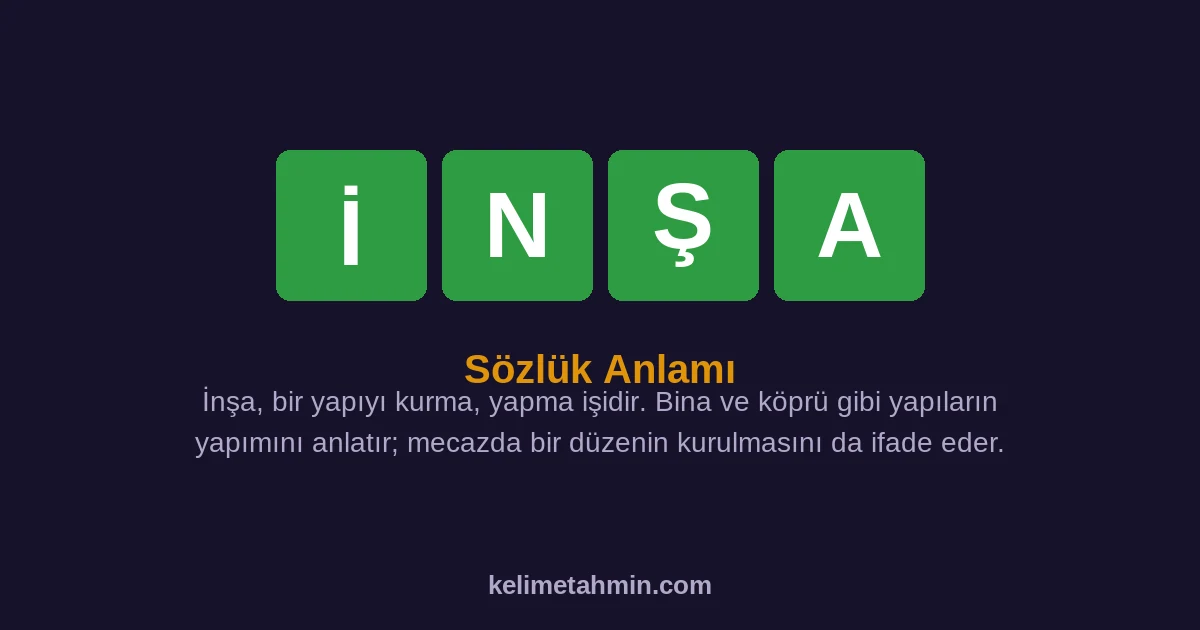 İNŞA İNŞA — anlamı ve örnek cümleler