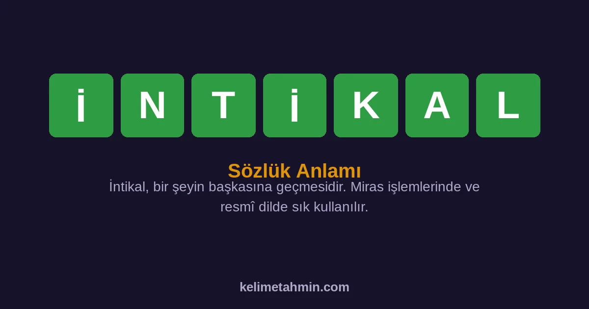 İNTİKAL İNTİKAL — anlamı ve örnek cümleler