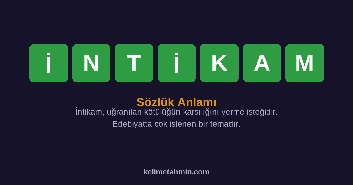 İNTİKAM İNTİKAM — anlamı ve örnek cümleler