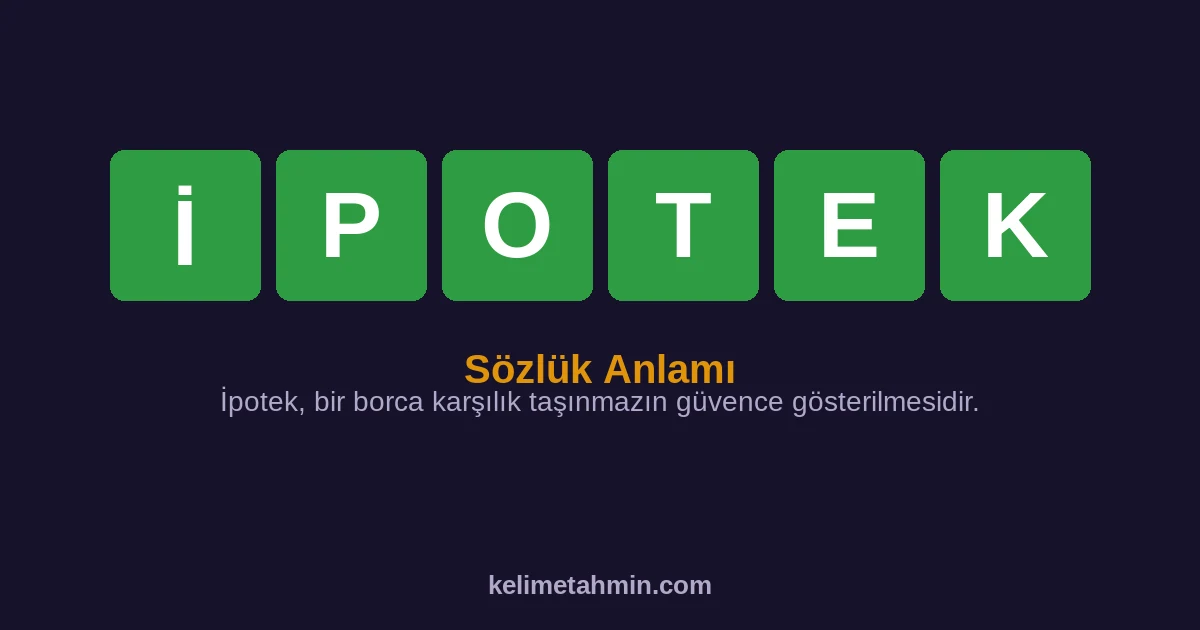 İPOTEK İPOTEK — anlamı ve örnek cümleler