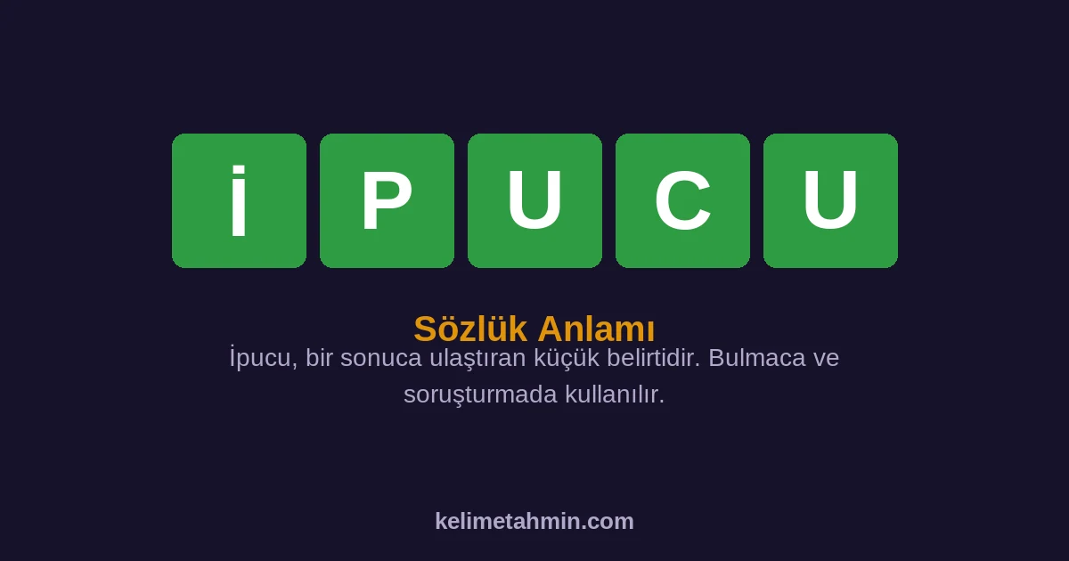 İPUCU İPUCU — anlamı ve örnek cümleler
