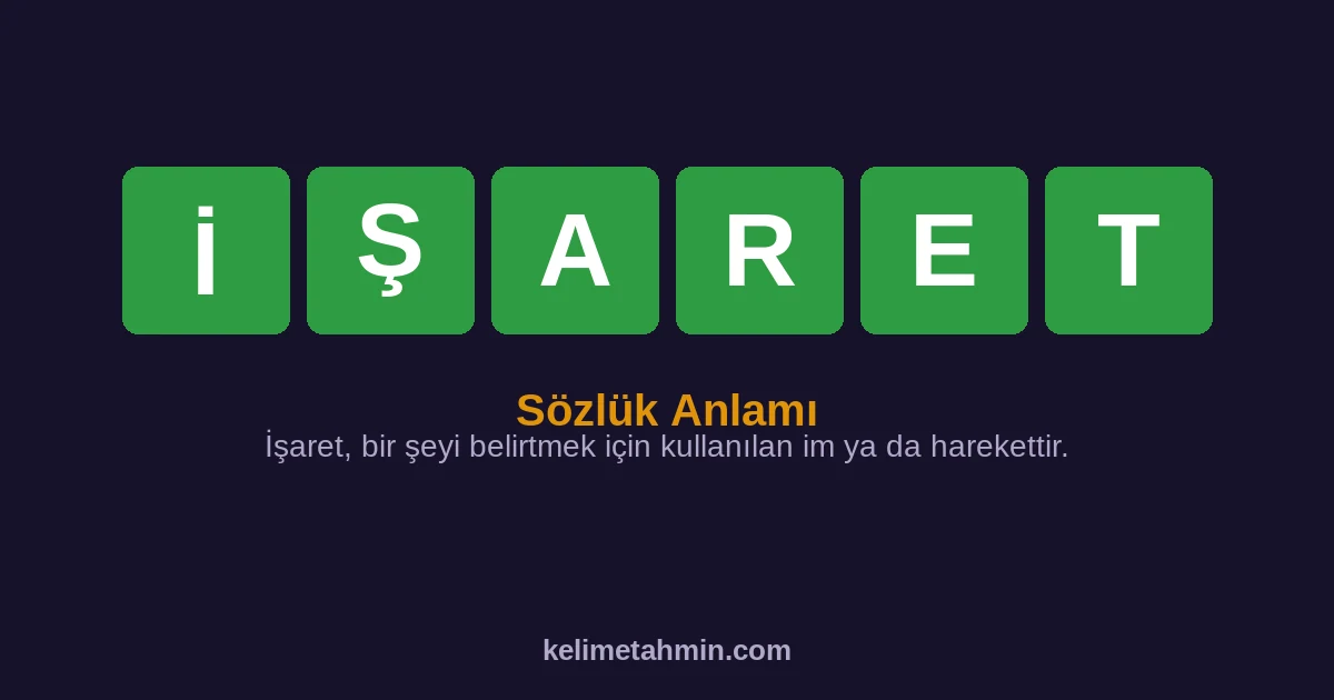 İŞARET İŞARET — anlamı ve örnek cümleler