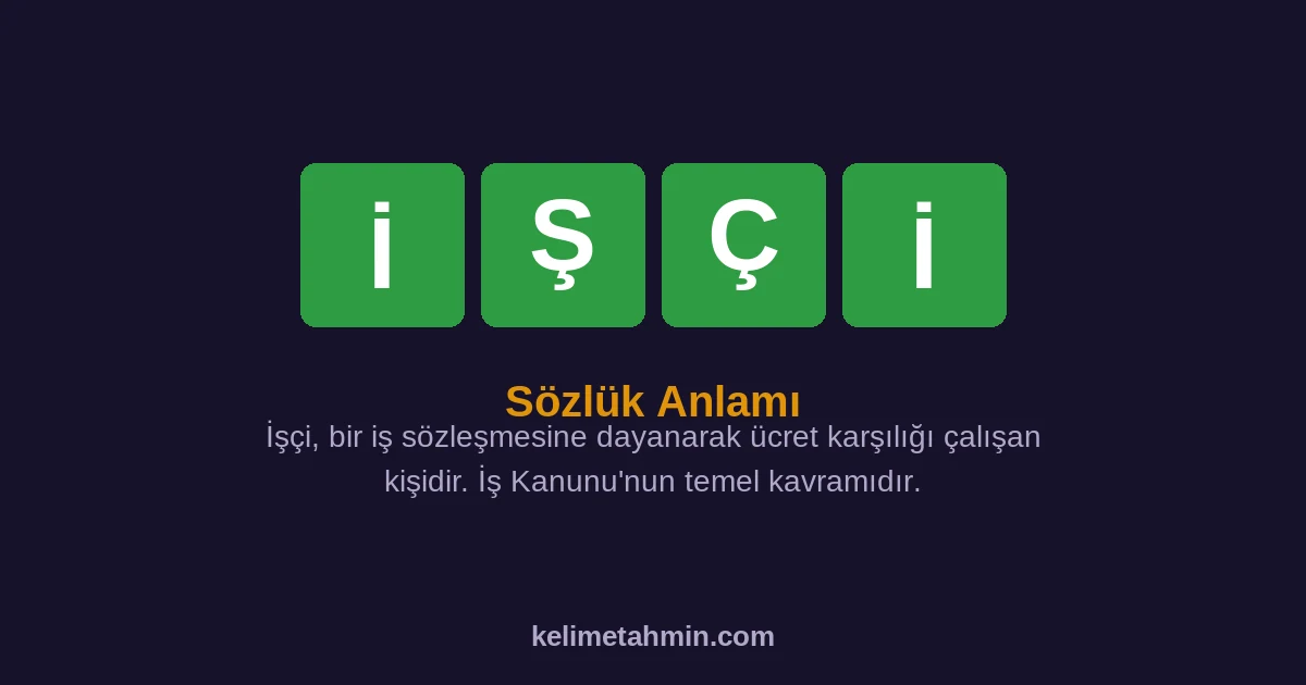 İŞÇİ İŞÇİ — anlamı ve örnek cümleler