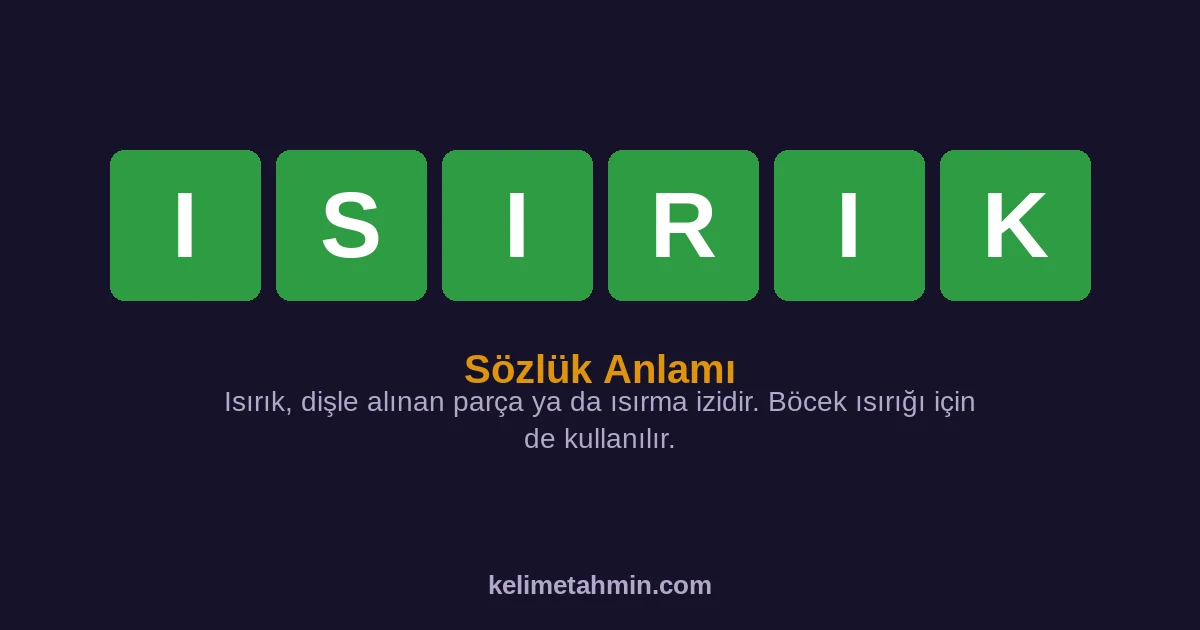 ISIRIK ISIRIK — anlamı ve örnek cümleler