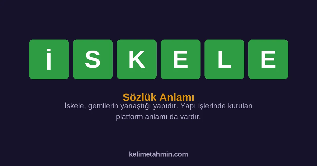 İSKELE İSKELE — anlamı ve örnek cümleler