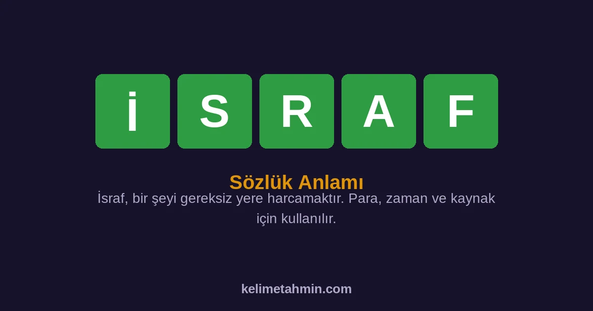 İSRAF İSRAF — anlamı ve örnek cümleler