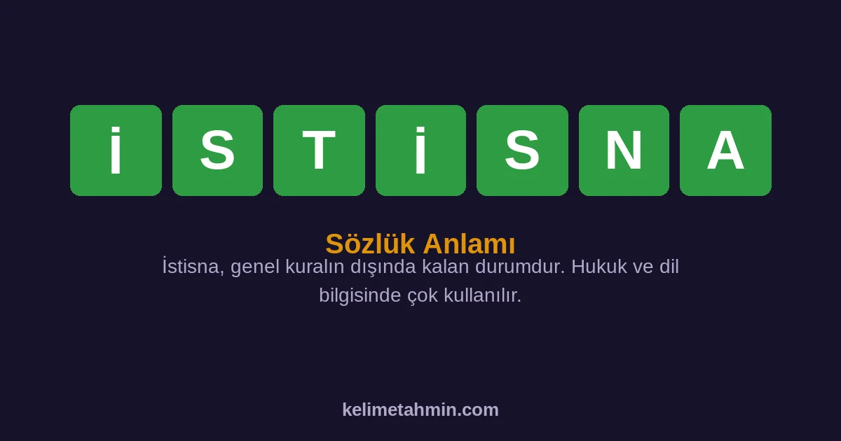 İSTİSNA İSTİSNA — anlamı ve örnek cümleler