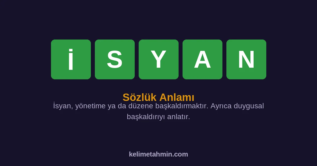 İSYAN İSYAN — anlamı ve örnek cümleler