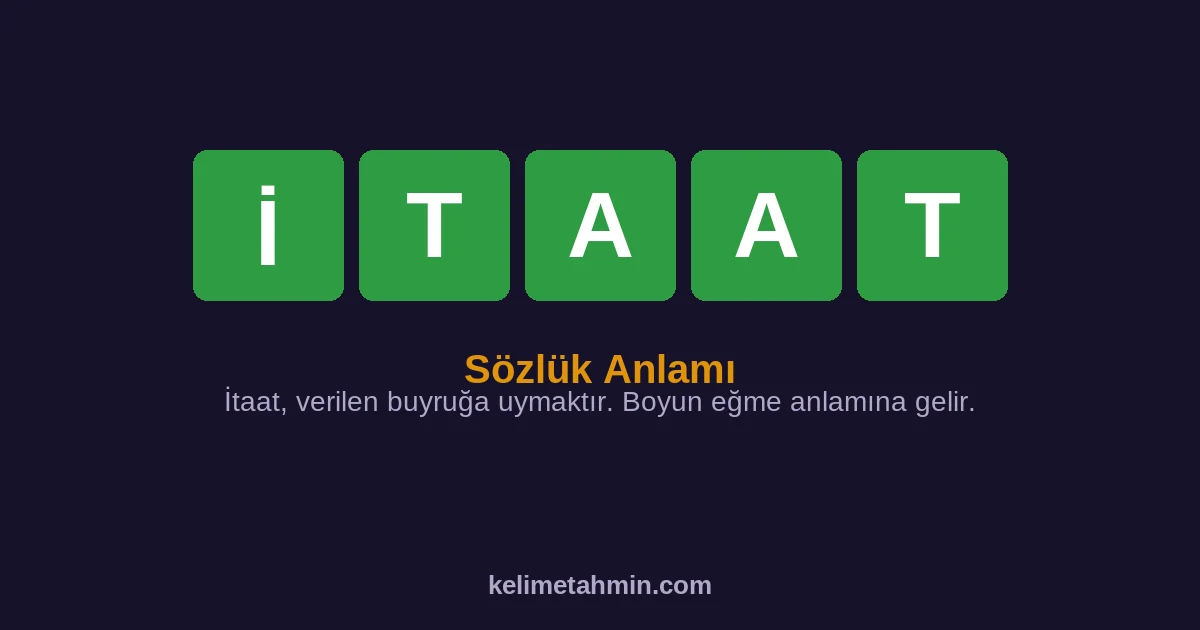 İTAAT İTAAT — anlamı ve örnek cümleler