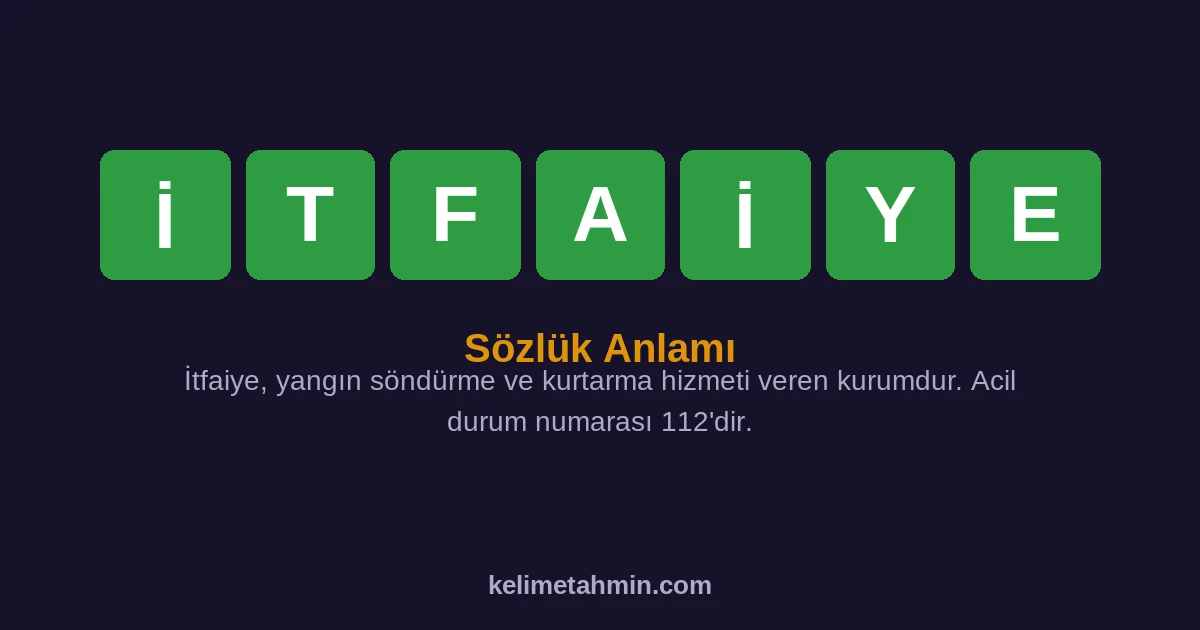 İTFAİYE İTFAİYE — anlamı ve örnek cümleler
