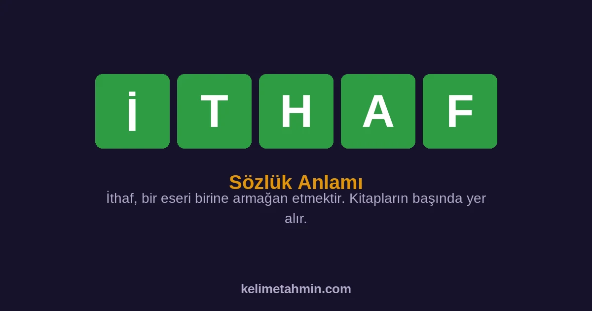 İTHAF İTHAF — anlamı ve örnek cümleler