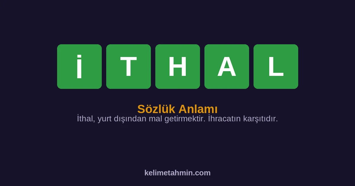 İTHAL İTHAL — anlamı ve örnek cümleler