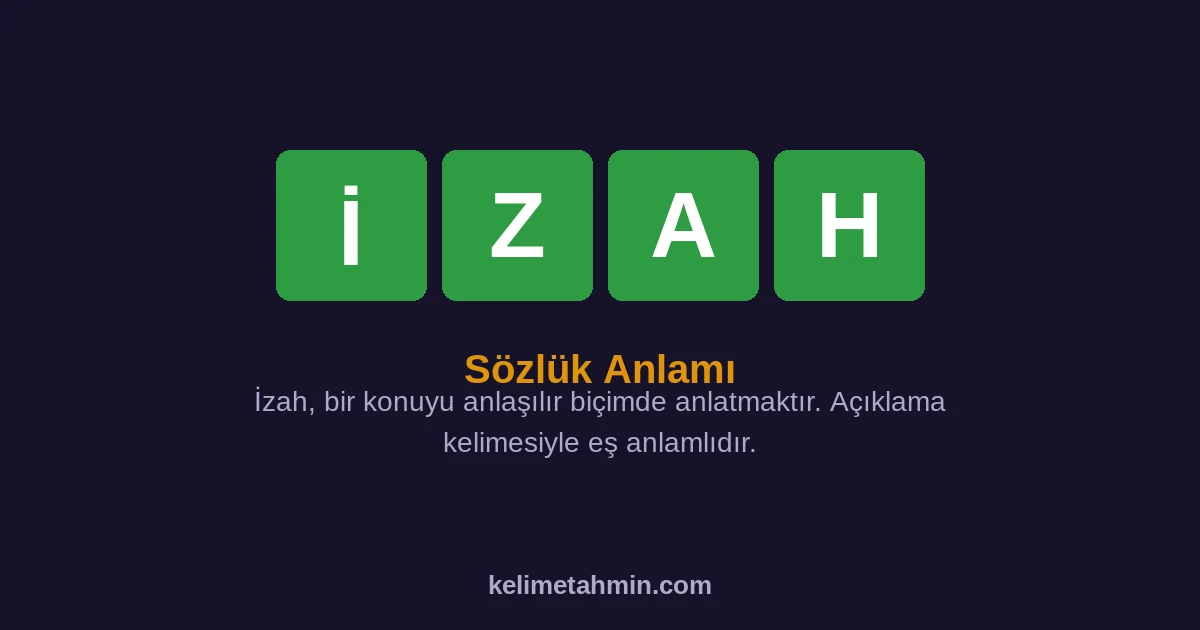 İZAH İZAH — anlamı ve örnek cümleler