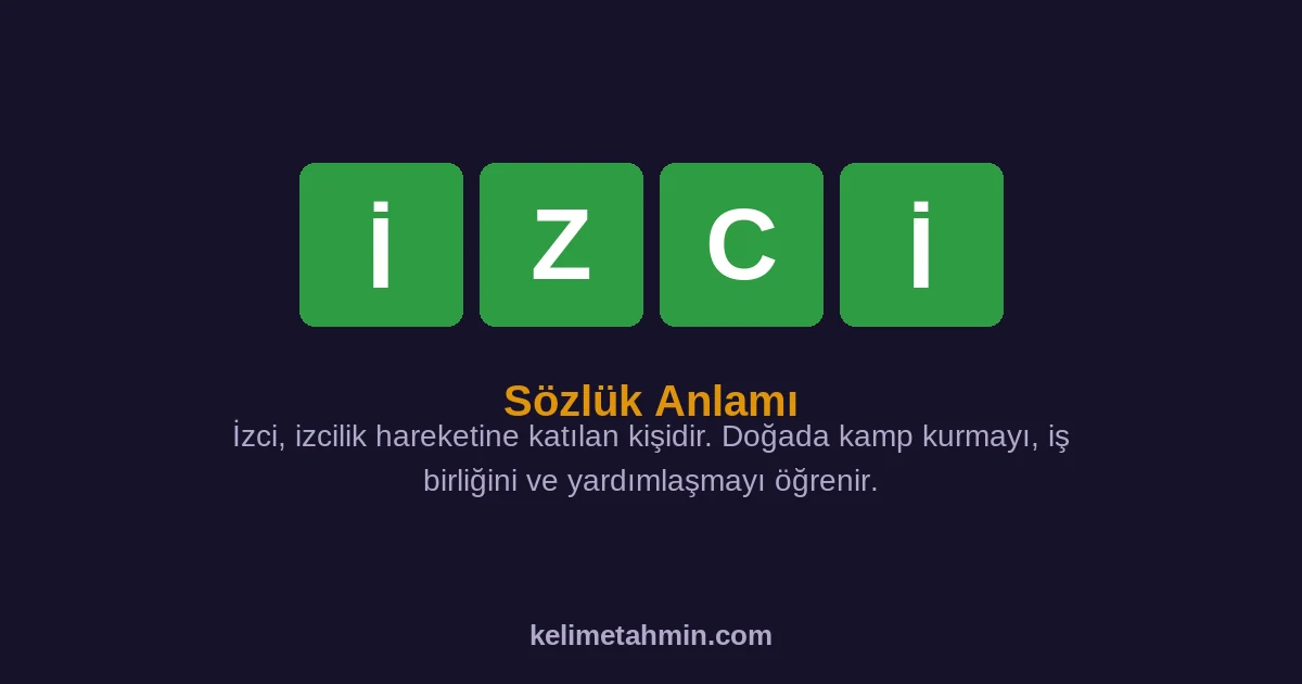 İZCİ İZCİ — anlamı ve örnek cümleler