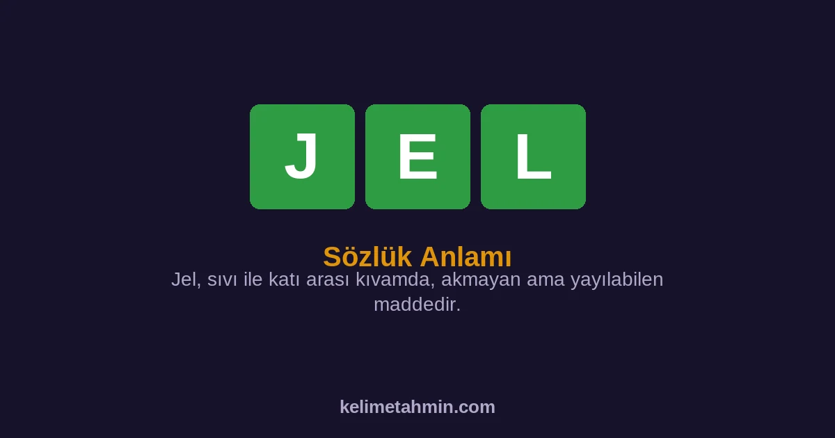 JEL JEL — anlamı ve örnek cümleler