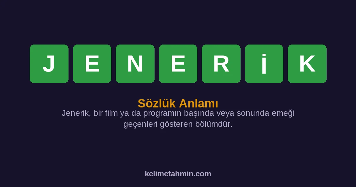 JENERİK JENERİK — anlamı ve örnek cümleler