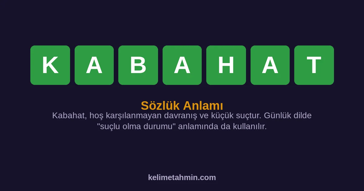 KABAHAT KABAHAT — anlamı ve örnek cümleler