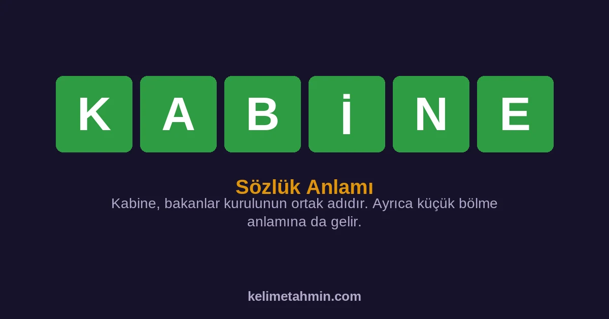 KABİNE KABİNE — anlamı ve örnek cümleler