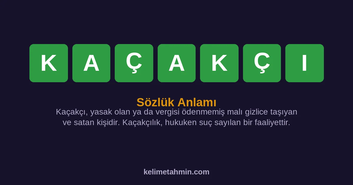 KAÇAKÇI KAÇAKÇI — anlamı ve örnek cümleler