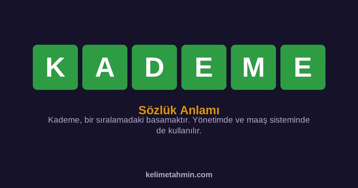 KADEME KADEME — anlamı ve örnek cümleler
