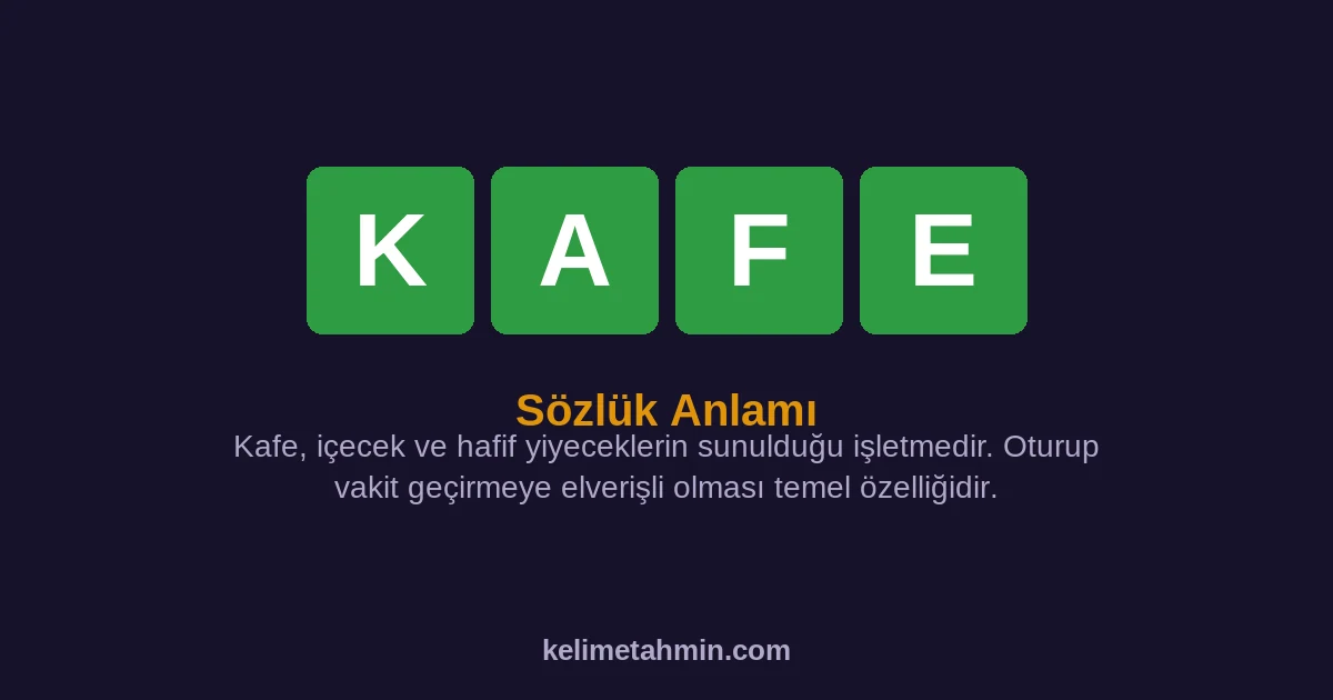 KAFE KAFE — anlamı ve örnek cümleler