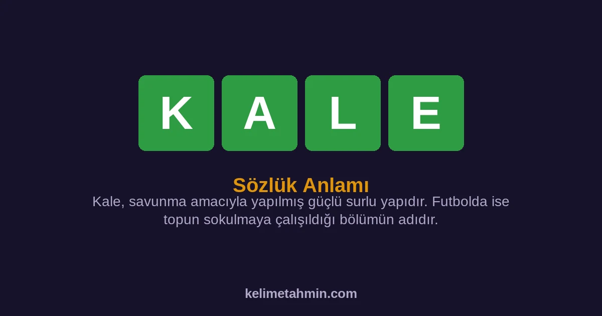 KALE KALE — anlamı ve örnek cümleler