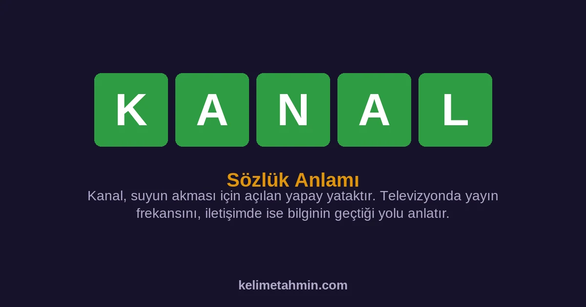 KANAL KANAL — anlamı ve örnek cümleler