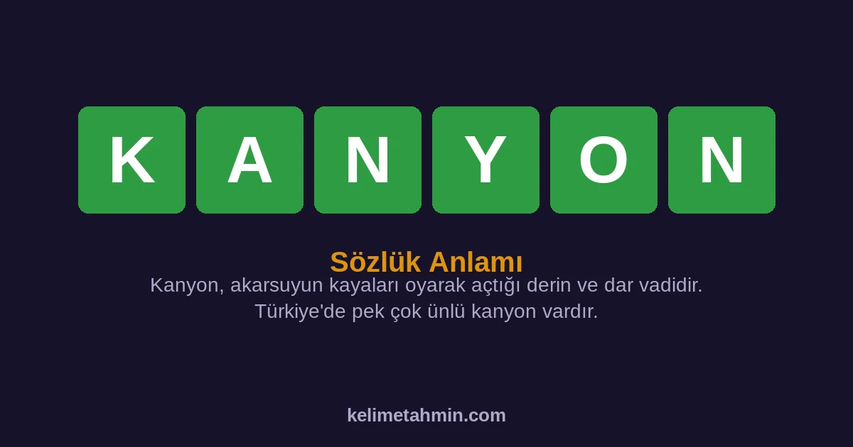KANYON KANYON — anlamı ve örnek cümleler