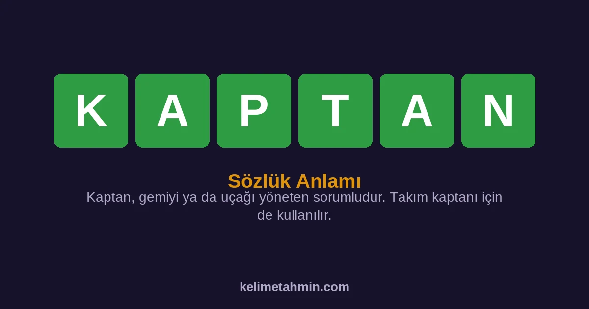 KAPTAN KAPTAN — anlamı ve örnek cümleler