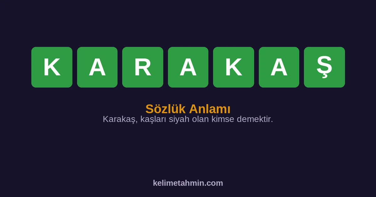 KARAKAŞ KARAKAŞ — anlamı ve örnek cümleler
