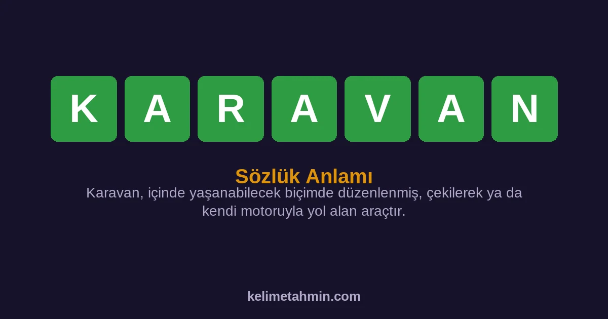 KARAVAN KARAVAN — anlamı ve örnek cümleler