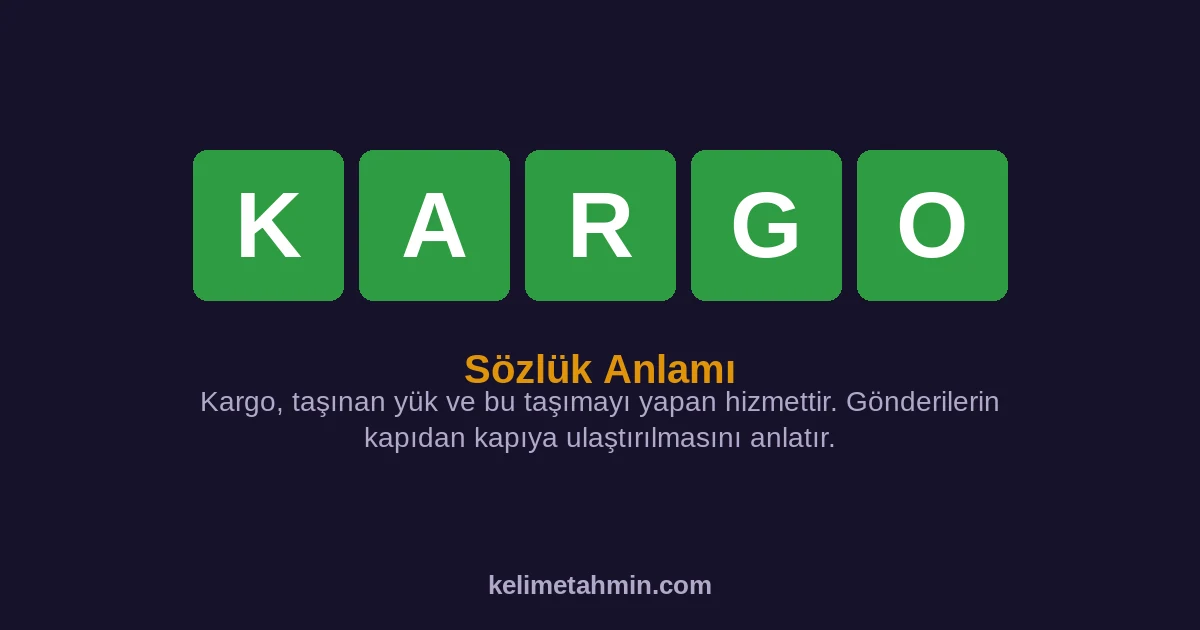KARGO KARGO — anlamı ve örnek cümleler