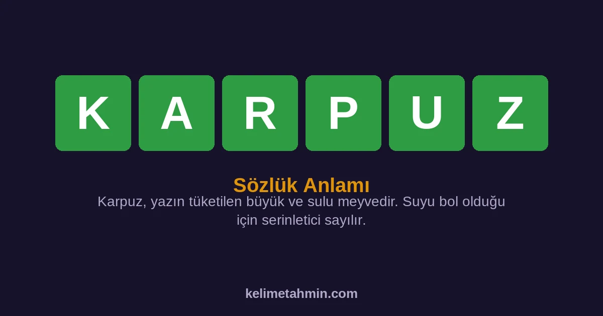 KARPUZ KARPUZ — anlamı ve örnek cümleler