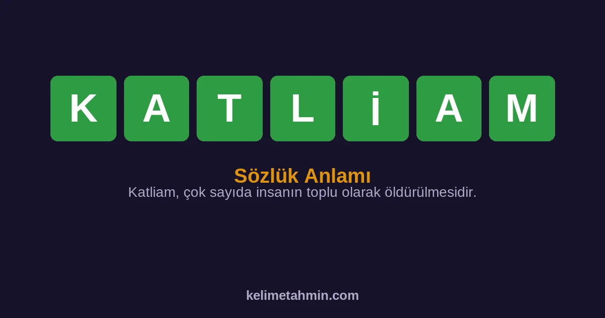 KATLİAM KATLİAM — anlamı ve örnek cümleler