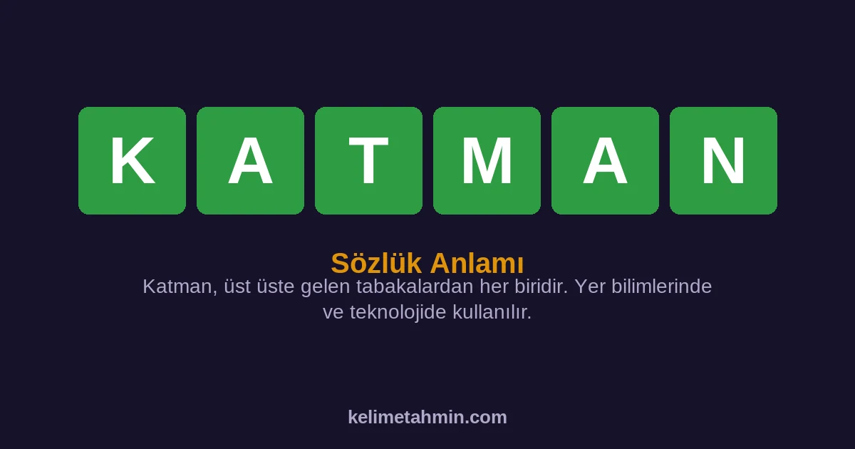 KATMAN KATMAN — anlamı ve örnek cümleler