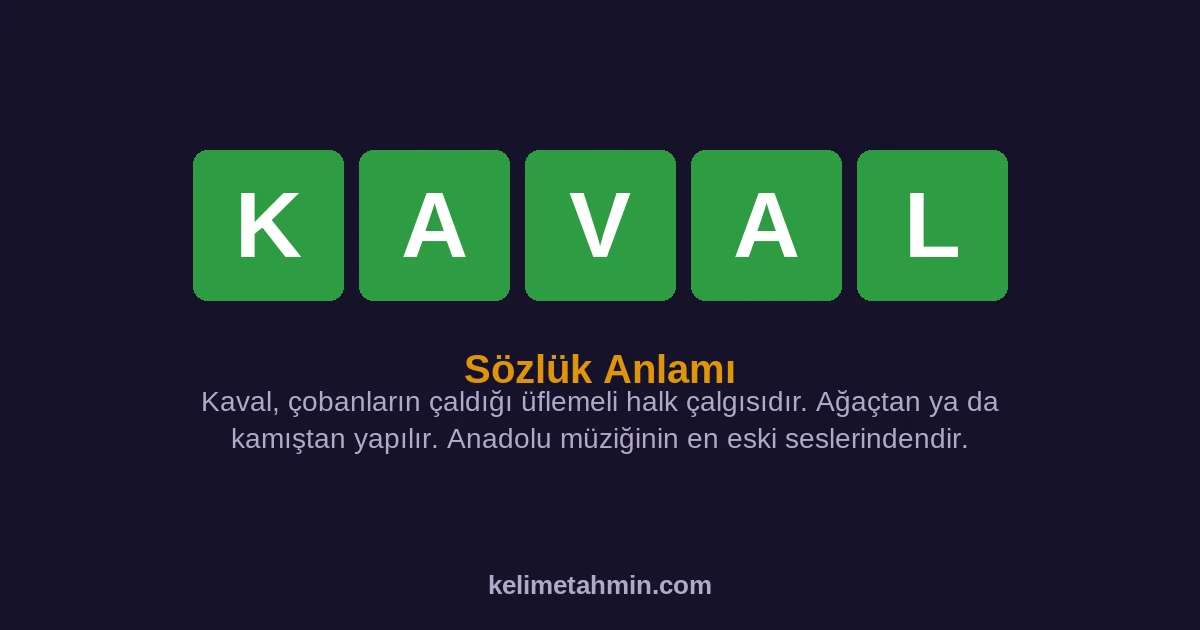 KAVAL KAVAL — anlamı ve örnek cümleler