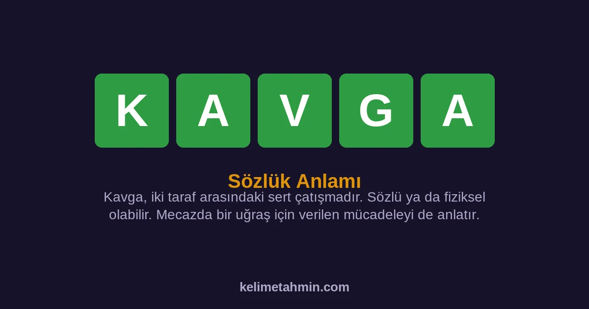 KAVGA KAVGA — anlamı ve örnek cümleler