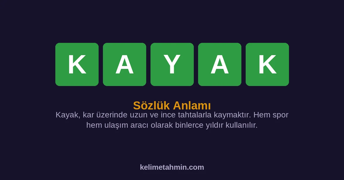 KAYAK KAYAK — anlamı ve örnek cümleler