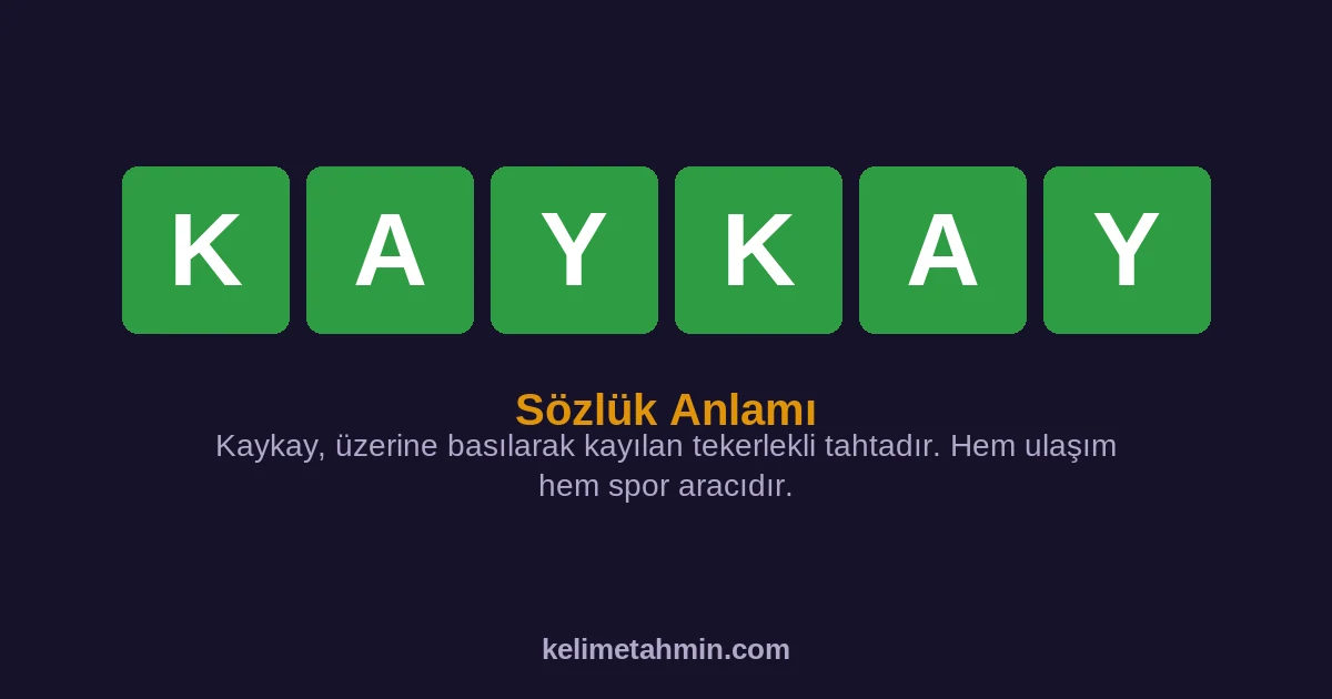 KAYKAY KAYKAY — anlamı ve örnek cümleler