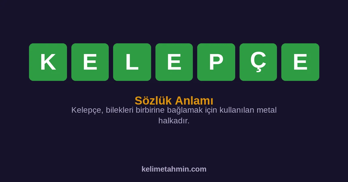 KELEPÇE KELEPÇE — anlamı ve örnek cümleler